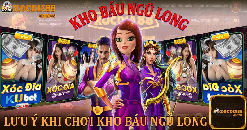 Những lưu ý khi chơi Kho Báu Ngũ Long