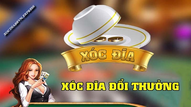 Xóc đĩa đổi thưởng