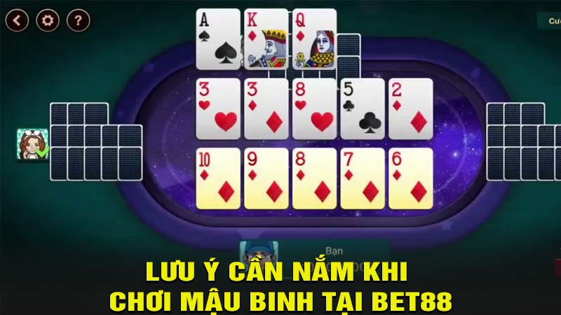 Lưu ý cần nắm khi chơi Mậu Binh tại Bet88